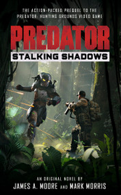 Predator: Stalking Shadows by James A. Moore, Mark Morris, 9781789094411