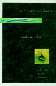 . . . And Dreams Are Dreams (Vassilikos) by Vassilis Vassilikos, Mary Kitroeff, 9781888363005