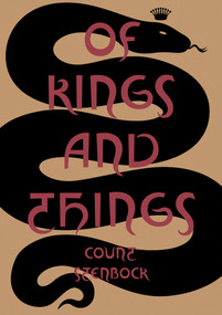 Of Kings and Things (Strange Tales and Decadent Poems by Count Eric Stanislaus Stenbock) by Eric Stanislaus Stenbock, David Tibet, 9781907222573