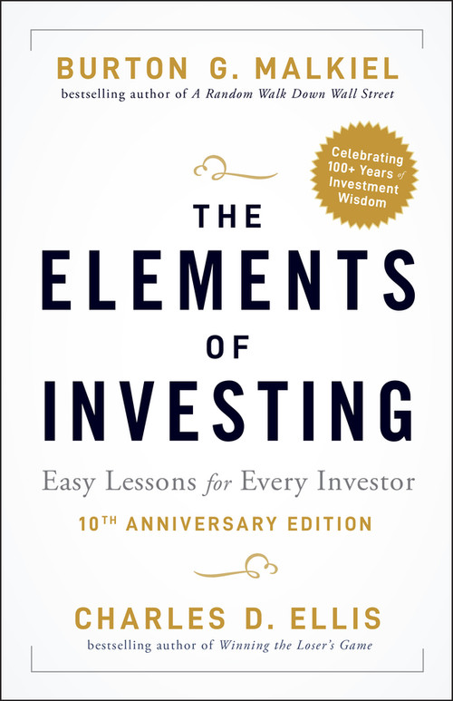 The Elements of Investing (Easy Lessons for Every Investor) - 9781119851417 by Burton G. Malkiel, Charles D. Ellis, 9781119851417