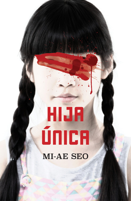 Hija única / The Only Child (Spanish Edition) by Mi-Ae Seo, 9788401023453
