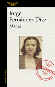 Mamá / Mother (Spanish Edition) by Jorge Fernández Díaz, 9788420431987