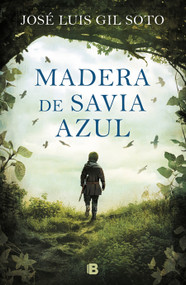 Madera de savia azul / Blue Sap Wood (Spanish Edition) by JoseLuis Gil Soto, 9788466665353