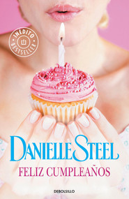 Feliz cumpleaños / Happy Birthday (Spanish Edition) by Danielle Steel, 9788490624395