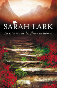 La estación de las flores en llamas / Flower Station in Flames (Spanish Edition) by Sarah Lark, 9788490705704