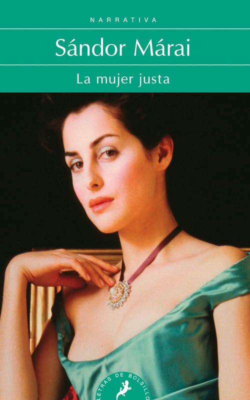 La mujer justa / Portraits Of A Marriage (Spanish Edition) by Sandor Marai, 9788498383683