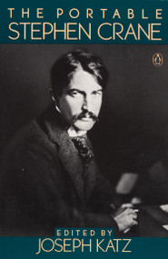 The Portable Stephen Crane by Stephen Crane, Joseph Katz, Joseph Katz, 9780140150681
