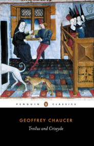 Troilus and Criseyde - 9780140424218 by Geoffrey Chaucer, Barry Windeatt, Barry Windeatt, Barry Windeatt, 9780140424218