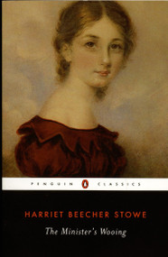 The Minister's Wooing by Harriet Beecher Stowe, Susan K. Harris, 9780140437027