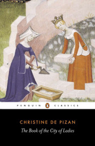 The Book of the City of Ladies by Christine de Pizan, Rosalind Brown-Grant, Rosalind Brown-Grant, 9780140446890