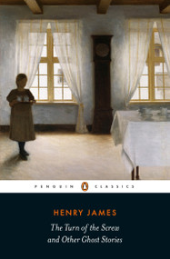 The Turn of the Screw and Other Ghost Stories by Henry James, Susie Boyt, Susie Boyt, Susie Boyt, Philip Horne, 9780141389752