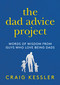 The Dad Advice Project (Words of Wisdom From Guys Who Love Being Dads) by Craig Kessler, 9781642939446