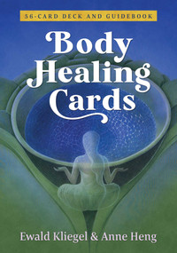 Body Healing Cards by Ewald Kliegel, Anne Heng, 9781644112557