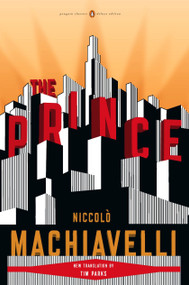 The Prince ((Penguin Classics Deluxe Edition)) by Niccolo Machiavelli, Tim Parks, Tim Parks, 9780143105862