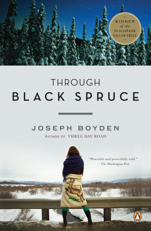 Through Black Spruce (A Novel) by Joseph Boyden, 9780143116509