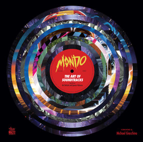 Mondo: The Art of Soundtracks by MONDO, Michael Giacchino, Mo Shafeek, Spencer Hickman, Todd Gilchrist, 9781683838852