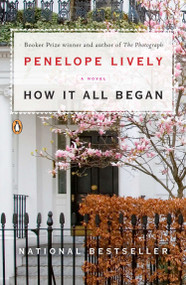 How It All Began (A Novel) by Penelope Lively, 9780143122647