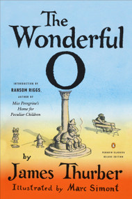The Wonderful O ((Penguin Classics Deluxe Edition)) by James Thurber, Marc Simont, Ransom Riggs, 9780143130420