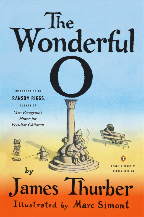 The Wonderful O ((Penguin Classics Deluxe Edition)) by James Thurber, Marc Simont, Ransom Riggs, 9780143130420