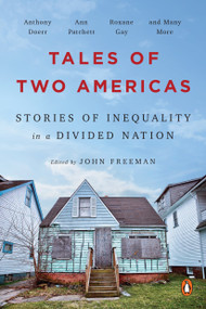 Tales of Two Americas (Stories of Inequality in a Divided Nation) by John Freeman, 9780143131038