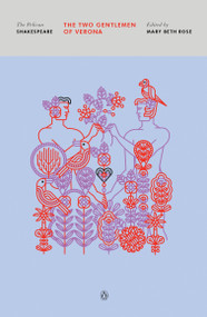 The Two Gentlemen of Verona - 9780143132240 by William Shakespeare, Mary Beth Rose, Mary Beth Rose, Stephen Orgel, A. R. Braunmuller, 9780143132240