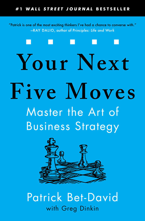 Your Next Five Moves (Master the Art of Business Strategy) - 9781982154813 by Patrick Bet-David, Greg Dinkin, 9781982154813