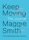 Keep Moving: The Journal (Thrive Through Change and Create a Life You Love) by Maggie Smith, 9781982196271