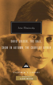 David Golder, The Ball, Snow in Autumn, The Courilof Affair (Introduction by Claire Messud) by Irene Nemirovsky, Sandra Smith, Claire Messud, 9780307267085
