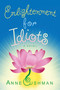 Enlightenment for Idiots (A Novel) by Anne Cushman, 9780307381651