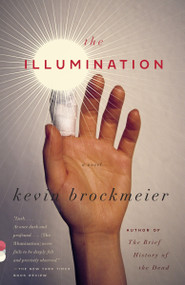 The Illumination by Kevin Brockmeier, 9780307387776