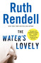 The Water's Lovely (A Suspense Thriller) by Ruth Rendell, 9780307388018