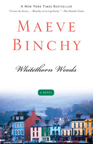 Whitethorn Woods by Maeve Binchy, 9780307455239