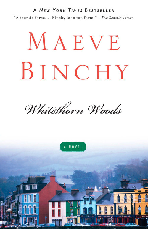 Whitethorn Woods by Maeve Binchy, 9780307455239