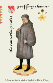 The Canterbury Tales (A Prose Version in Modern English) by Geoffrey Chaucer, David Wright, 9780307743534
