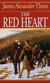 The Red Heart (A Novel) by James Alexander Thom, 9780345364715