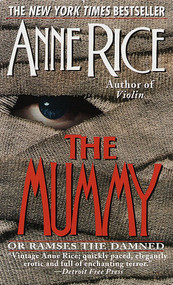 The Mummy or Ramses the Damned (A Novel) - 9780345369949 by Anne Rice, 9780345369949