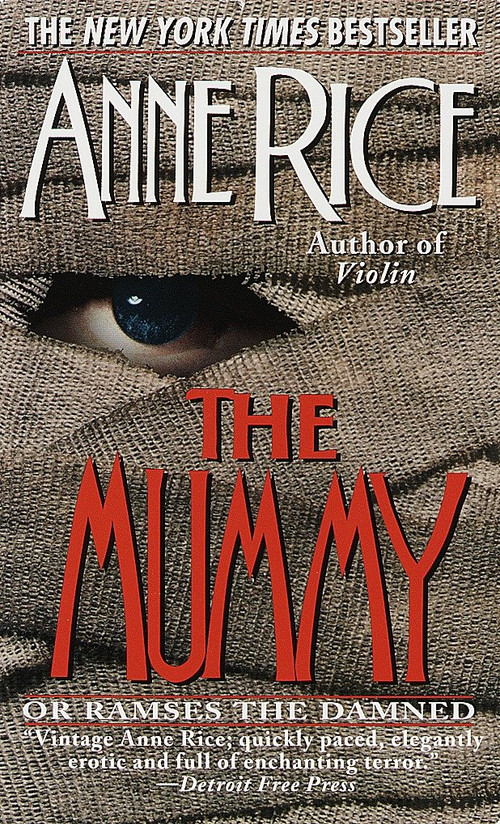 The Mummy or Ramses the Damned (A Novel) - 9780345369949 by Anne Rice, 9780345369949