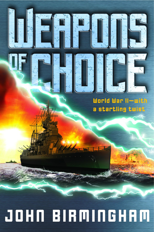 Weapons of Choice by John Birmingham, 9780345457127