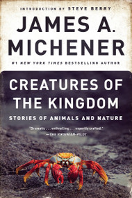 Creatures of the Kingdom (Stories of Animals and Nature) by James A. Michener, Steve Berry, Karen Jacobsen, 9780345483034