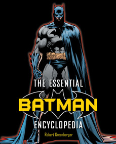 The Essential Batman Encyclopedia by Robert Greenberger, 9780345501066