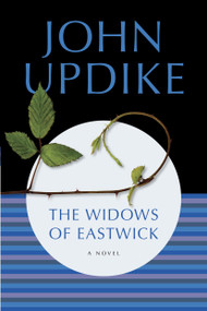 The Widows of Eastwick (A Novel) by John Updike, 9780345506979