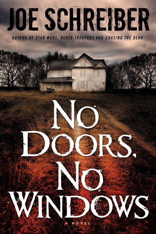 No Doors, No Windows (A Novel) by Joe Schreiber, 9780345510136