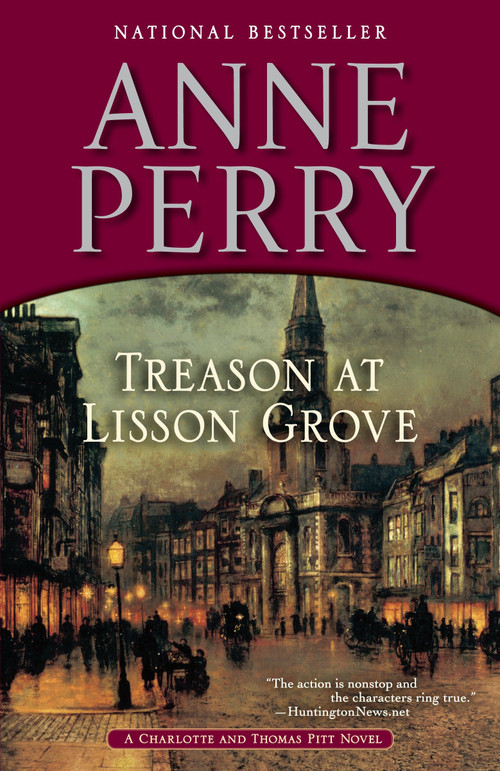 Treason at Lisson Grove (A Charlotte and Thomas Pitt Novel) by Anne Perry, 9780345510594