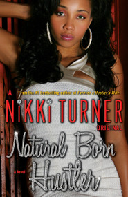 Natural Born Hustler (A Novel) by Nikki Turner, 9780345523600