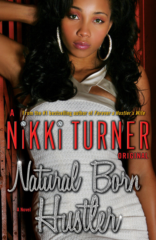 Natural Born Hustler (A Novel) by Nikki Turner, 9780345523600