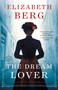 The Dream Lover (A Novel) by Elizabeth Berg, 9780345533807