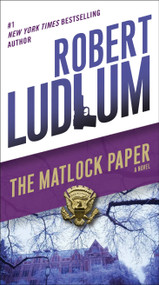The Matlock Paper (A Novel) by Robert Ludlum, 9780345539236