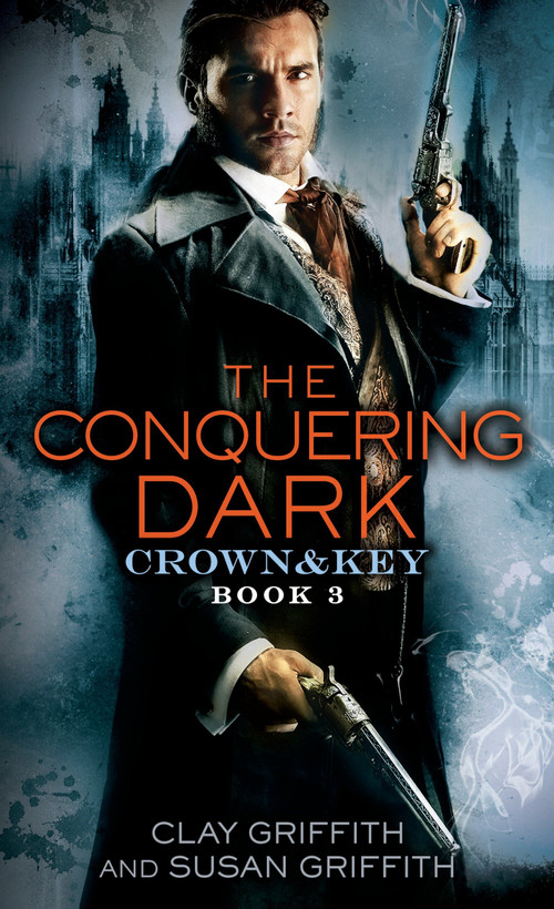 The Conquering Dark: Crown & Key by Clay Griffith, Susan Griffith, 9780345540508