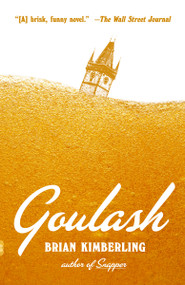 Goulash (A Novel) by Brian Kimberling, 9780345803375