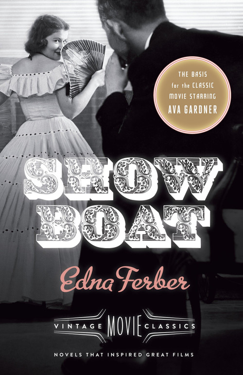 Show Boat (Vintage Movie Classics) by Edna Ferber, Foster Hirsch, 9780345805737